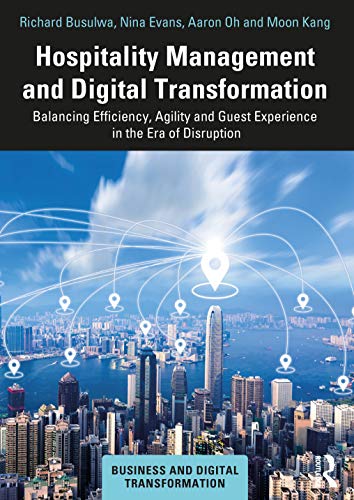 Stock image for Hospitality Management and Digital Transformation: Balancing Efficiency, Agility and Guest Experience in the Era of Disruption (Business and Digital Transformation) for sale by WorldofBooks