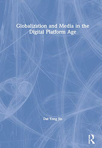 Stock image for Globalization and Media in the Digital Platform Age for sale by Better World Books