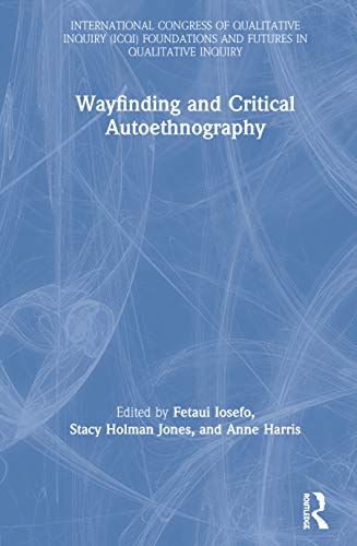 Imagen de archivo de Wayfinding and Critical Autoethnography (International Congress of Qualitative Inquiry ICQI Foundations and Futures in Qualitative Inquiry) a la venta por Chiron Media