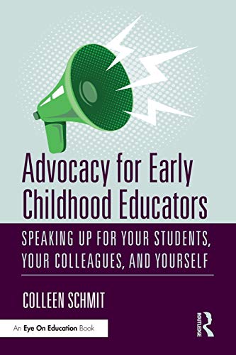Beispielbild fr Advocacy for Early Childhood Educators: Speaking Up for Your Students, Your Colleagues, and Yourself zum Verkauf von Blackwell's