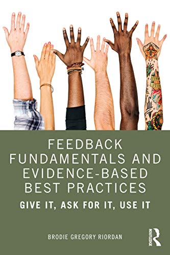 Imagen de archivo de Feedback Fundamentals and Evidence-Based Best Practices: Give It, Ask for It, Use It a la venta por Chiron Media