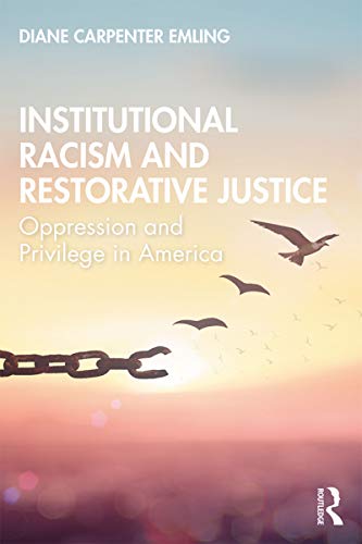 Stock image for Institutional Racism and Restorative Justice: Oppression and Privilege in America for sale by Blackwell's