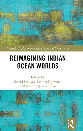 Stock image for Reimagining Indian Ocean Worlds (Routledge Studies on the Indian Ocean) for sale by Chiron Media
