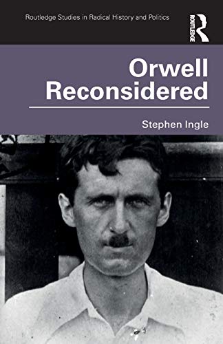 Stock image for Orwell Reconsidered (Routledge Studies in Radical History and Politics) for sale by Chiron Media