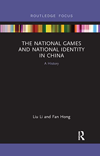 Imagen de archivo de The National Games and National Identity in China: A History (Routledge Focus on Sport, Culture and Society) a la venta por Chiron Media