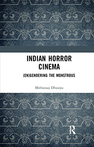 9780367345198: Indian Horror Cinema: (En)gendering the Monstrous