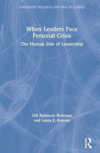 Beispielbild fr When Leaders Face Personal Crisis: The Human Side of Leadership (Leadership: Research and Practice) zum Verkauf von Chiron Media