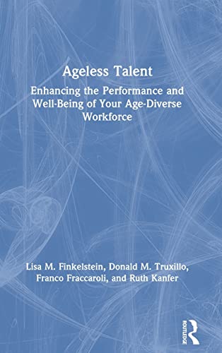 Beispielbild fr Ageless Talent: Enhancing the Performance and Well-Being of Your Age-Diverse Workforce zum Verkauf von Blackwell's