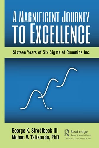 Beispielbild fr A Magnificent Journey to Excellence: Sixteen Years of Six Sigma at Cummins, Inc. zum Verkauf von Monster Bookshop