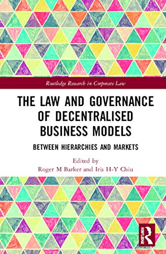 Beispielbild fr The Law and Governance of Decentralised Business Models: Between Hierarchies and Markets zum Verkauf von Blackwell's