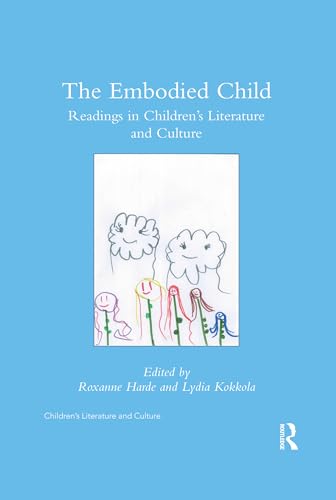 Stock image for The Embodied Child : Readings in Children's Literature and Culture for sale by Blackwell's