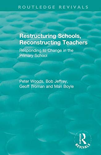 Beispielbild fr Restructuring Schools, Reconstructing Teachers (Routledge Revivals) zum Verkauf von Lucky's Textbooks