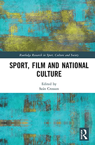 Stock image for Sport, Film and National Culture (Routledge Research in Sport, Culture and Society) for sale by Books From California