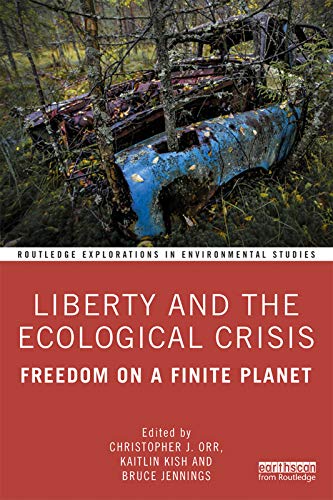 Beispielbild fr Liberty and the Ecological Crisis: Freedom on a Finite Planet (Routledge Explorations in Environmental Studies) zum Verkauf von HPB-Red