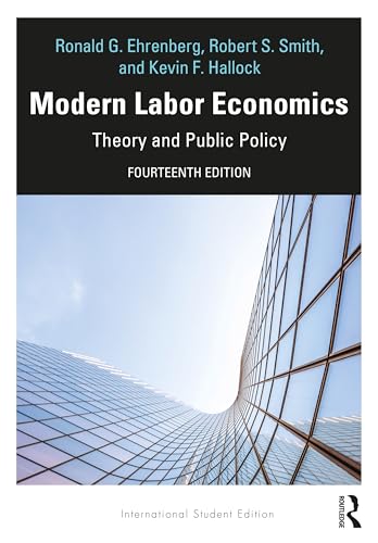 Stock image for MODERN LABOR ECONOMICS : THEORY AND PUBLIC POLICY, 14TH EDITION for sale by Romtrade Corp.