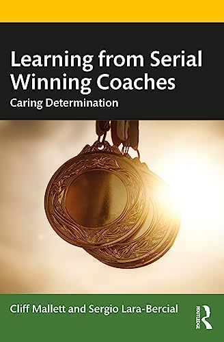 9780367347185: Learning from Serial Winning Coaches: Caring Determination