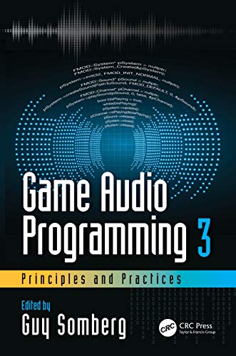 9780367348045: Game Audio Programming 3: Principles and Practices: Principles and Practices