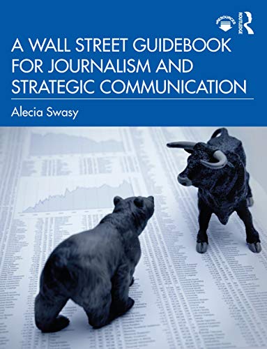 Stock image for A Wall Street Guidebook for Journalism and Strategic Communication for sale by Better World Books