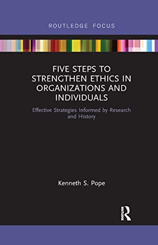 Imagen de archivo de Five Steps to Strengthen Ethics in Organizations and Individuals: Effective Strategies Informed by Research and History a la venta por Blackwell's