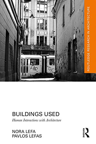 Stock image for Buildings Used: Human Interactions with Architecture (Routledge Research in Architecture) for sale by Trip Taylor Bookseller