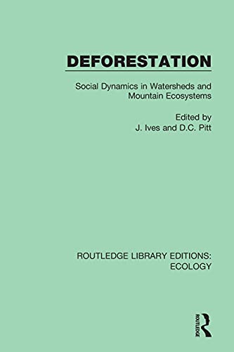 9780367352202: Deforestation: Social Dynamics in Watersheds and Mountain Ecosystems (Routledge Library Editions: Ecology)