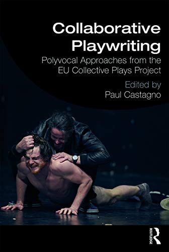 9780367352394: Collaborative Playwriting: Polyvocal Approaches from the EU Collective Plays Project