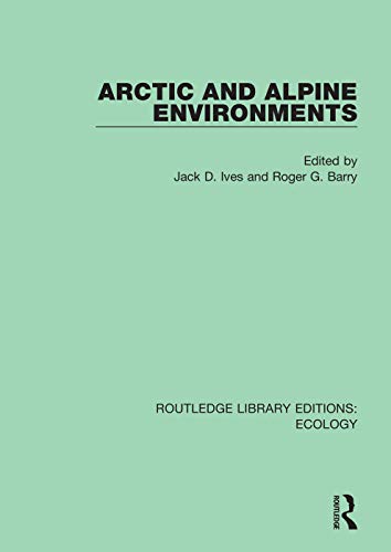 9780367352516: Arctic and Alpine Environments: 6 (Routledge Library Editions: Ecology)