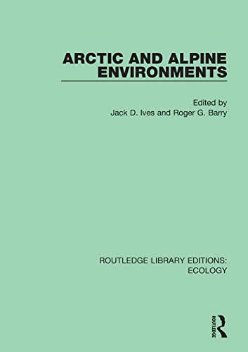 9780367352547: Arctic and Alpine Environments: 6 (Routledge Library Editions: Ecology)