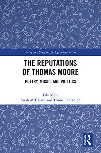 Stock image for The Reputations of Thomas Moore: Poetry, Music and Politics (Poetry and Song in the Age of Revolution) for sale by Chiron Media