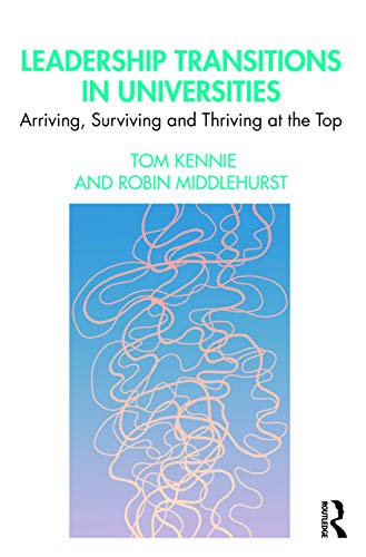 Beispielbild fr Leadership Transitions in Universities: Arriving, Surviving and Thriving at the Top zum Verkauf von AwesomeBooks