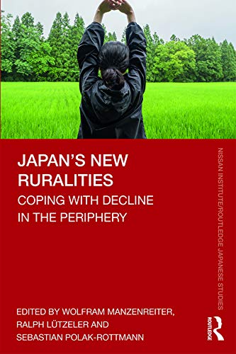 9780367354183: Japan’s New Ruralities: Coping with Decline in the Periphery (Nissan Institute/Routledge Japanese Studies)