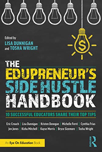 Beispielbild fr The Edupreneur's Side Hustle Handbook: 10 Successful Educators Share Their Top Tips zum Verkauf von Blackwell's