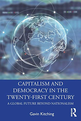 Imagen de archivo de Capitalism and Democracy in the Twenty-First Century: A Global Future Beyond Nationalism a la venta por Blackwell's