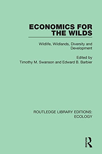 Beispielbild fr Economics for the Wilds: Wildlife, Wildlands, Diversity and Development zum Verkauf von Blackwell's