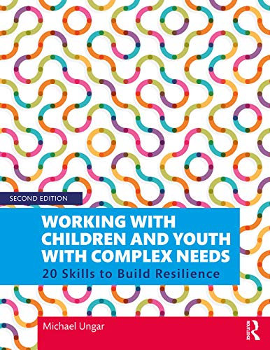 Beispielbild fr Working with Children and Youth with Complex Needs: 20 Skills to Build Resilience zum Verkauf von Blackwell's