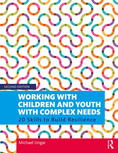 9780367355364: Working with Children and Youth with Complex Needs: 20 Skills to Build Resilience