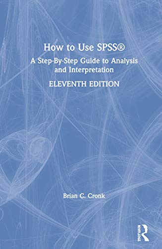 Beispielbild fr How to Use SPSS®: A Step-By-Step Guide to Analysis and Interpretation zum Verkauf von Books From California