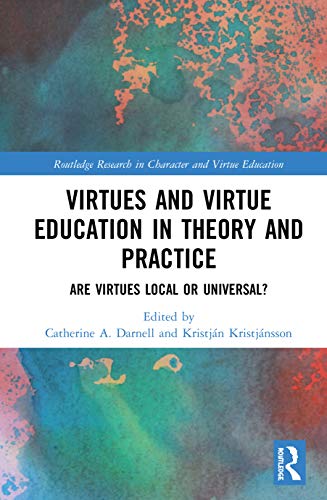 Stock image for Virtues and Virtue Education in Theory and Practice: Are Virtues Local or Universal? (Routledge Research in Character and Virtue Education) for sale by Chiron Media