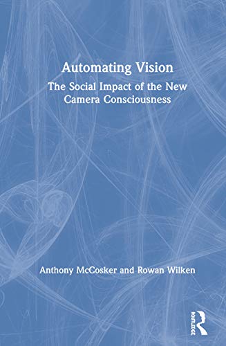 Stock image for Automating Vision: The Social Impact of the New Camera Consciousness for sale by Chiron Media