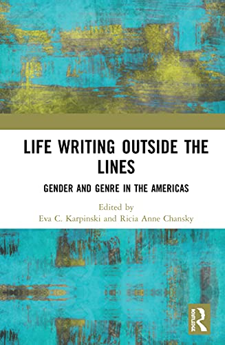 Beispielbild fr Life Writing Outside the Lines: Gender and Genre in the Americas zum Verkauf von Chiron Media