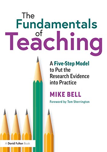 9780367358655: The Fundamentals of Teaching: A Five-Step Model to Put the Research Evidence into Practice