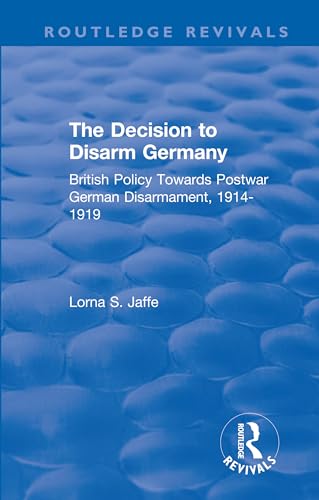 Beispielbild fr The Decision to Disarm Germany zum Verkauf von Blackwell's
