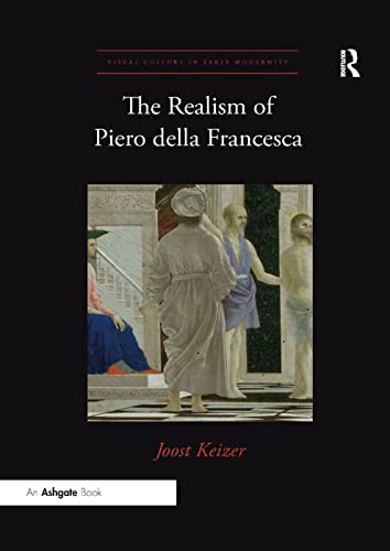 Imagen de archivo de The Realism of Piero Della Francesca a la venta por Blackwell's