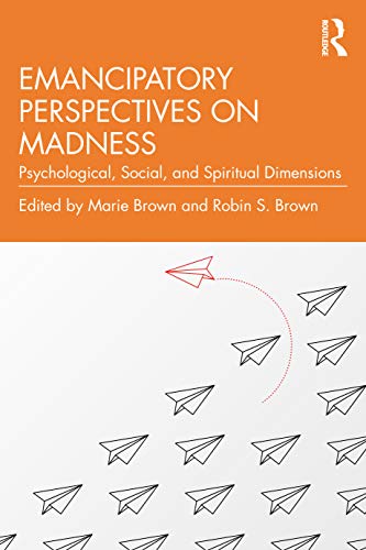 Beispielbild fr Emancipatory Perspectives on Madness: Psychological, Social, and Spiritual Dimensions zum Verkauf von Blackwell's