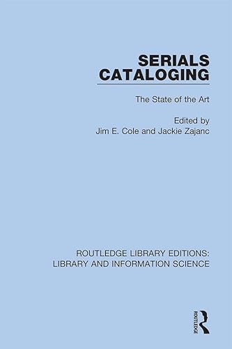 9780367362126: Serials Cataloging: The State of the Art: 89 (Routledge Library Editions: Library and Information Science)