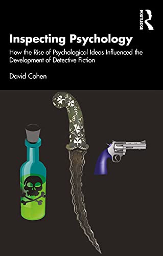 Stock image for Inspecting Psychology: How the Rise of Psychological Ideas Influenced the Development of Detective Fiction for sale by Chiron Media