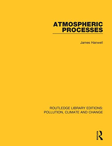 Stock image for Atmospheric Processes (Routledge Library Editions: Pollution, Climate and Change) for sale by Lucky's Textbooks