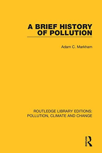 Stock image for A Brief History of Pollution (Routledge Library Editions: Pollution, Climate and Change) for sale by Chiron Media