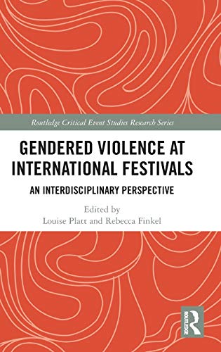 Stock image for Gendered Violence at International Festivals: An Interdisciplinary Perspective (Routledge Critical Event Studies Research Series.) for sale by Chiron Media