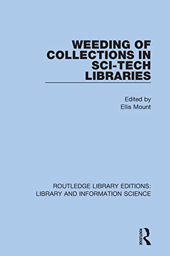 Stock image for Weeding of Collections in Sci-Tech Libraries (Routledge Library Editions: Library and Information Science) for sale by Books From California